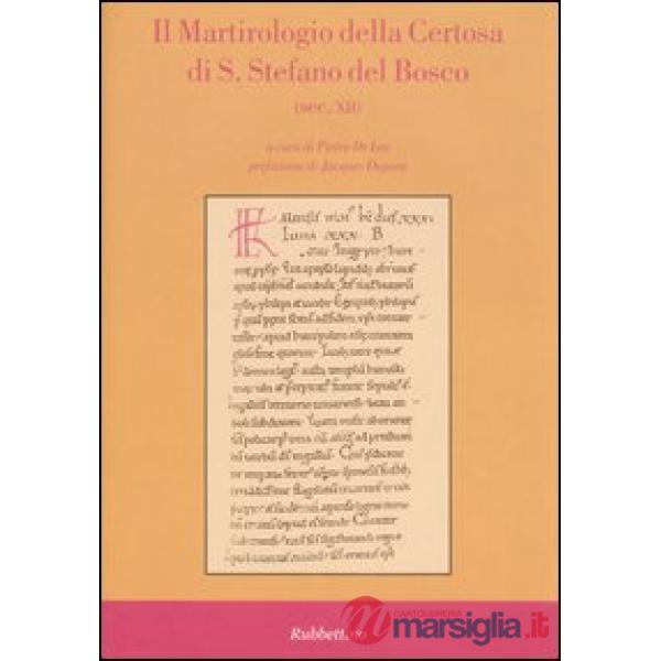 Martirologio della Certosa di S. Stefano del Bosco (sec. XII). Ediz. latina (Il)