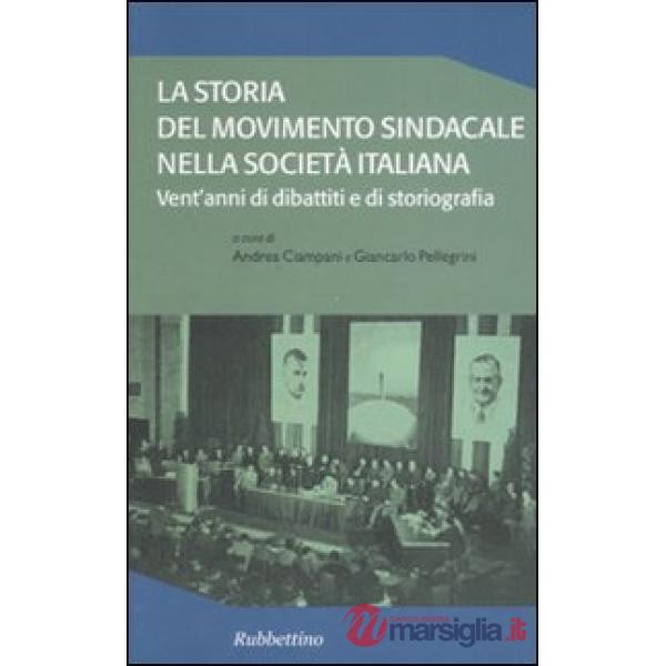 Storia del movimento sindacale nella società italiana. Vent'anni di dibattiti e 