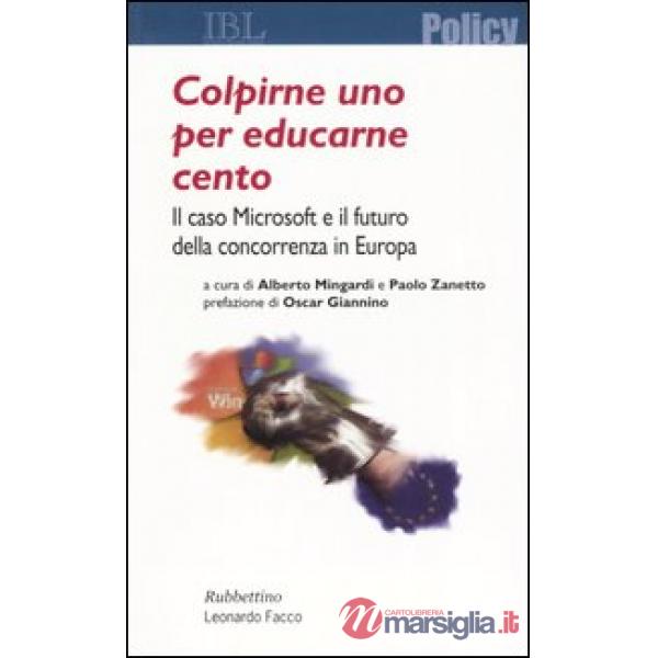 Colpirne uno per educarne cento. Il caso Microsoft e il futuro della concorrenza in Europa