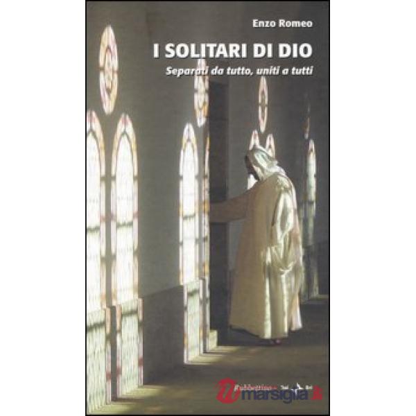 Solitari di Dio. Separati da tutto, uniti a tutti. Con DVD (I)