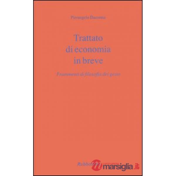 Trattato di economia in breve. Frammenti di filosofia del gesto