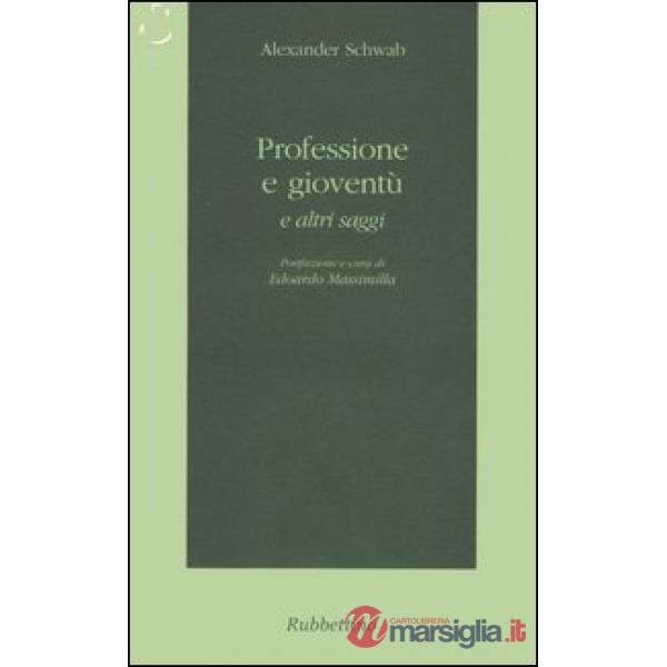 Professione e gioventù e altri saggi