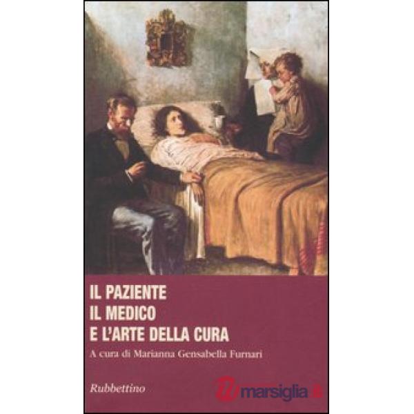Paziente, il medico e l'arte della cura (Il)