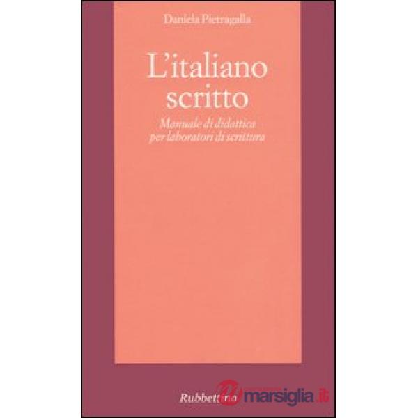 Italiano scritto. Manuale di didattica per laboratori di scrittura (L')