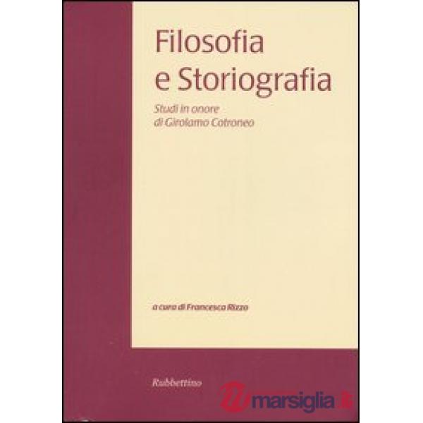 Filosofia e storiografia. Studi in onore di Girolamo Cotroneo. Vol. 1