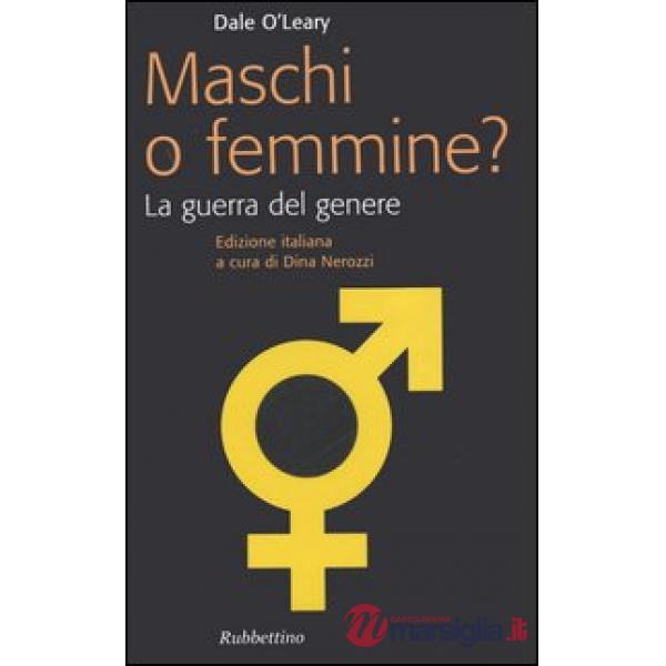 Maschi o femmine? La guerra del genere