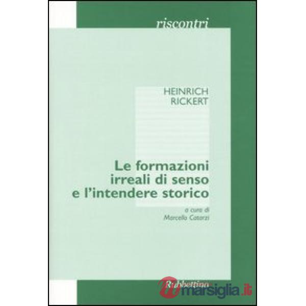 Formazioni irreali di senso e l'intendere storico (Le)