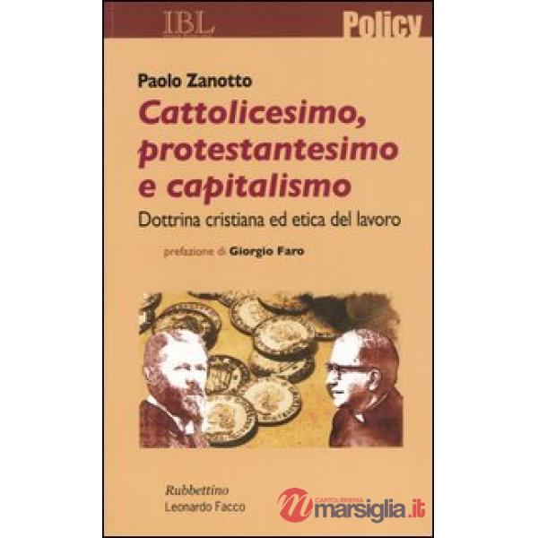 Cattolicesimo, protestantesimo e capitalismo. Dottrina cristiana ed etica del lavoro