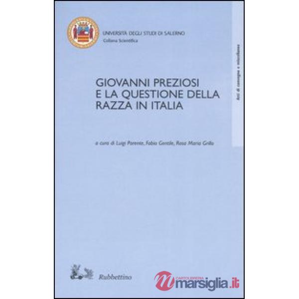 Giovanni Preziosi e la questione della razza in Italia. Atti del Convegno di stu
