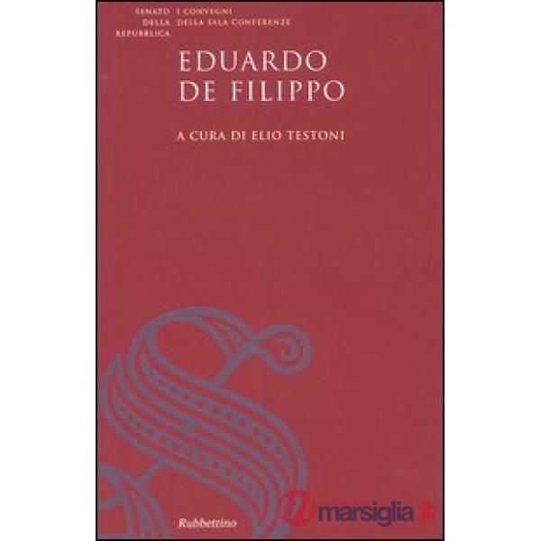 Eduardo De Filippo. Atti del Convegno (Roma, 9 novembre 2004)