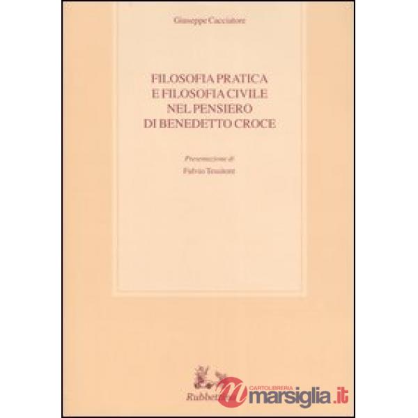 Filosofia pratica e filosofia civile nel pensiero di Benedetto Croce
