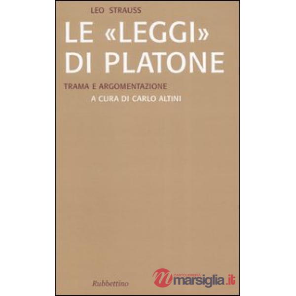 «Leggi» di Platone. Trama e argomentazione (Le)