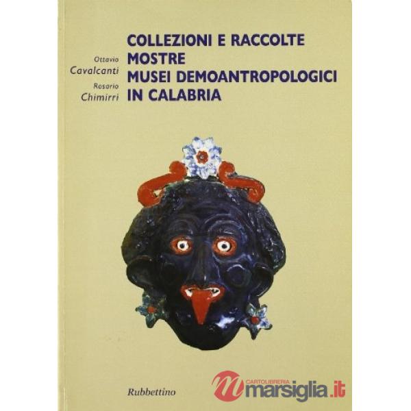 Collezioni e raccolte mostre musei demoantropologici in Calabria