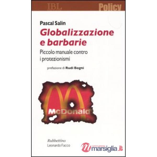 Globalizzazione e barbarie. Piccolo manuale contro i protezionismi