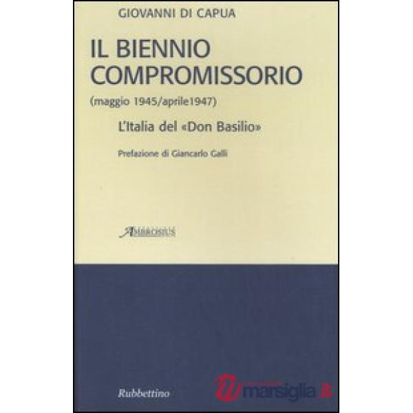 Biennio compromissorio (maggio 1945-aprile 1947). L'Italia del «Don Basilio» (Il)