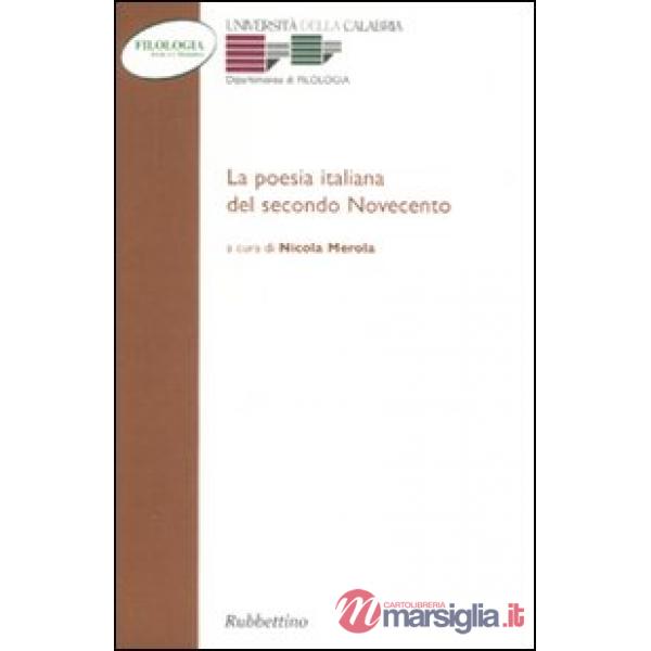 Poesia italiana del secondo Novecento. Atti del Convegno (Arcavacata di Rende, 27-29 maggio 2004) (La)