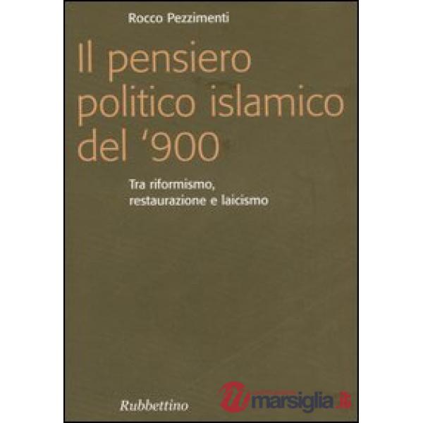 Pensiero politico islamico del '900. Tra riformismo, restaurazione e laicismo (I