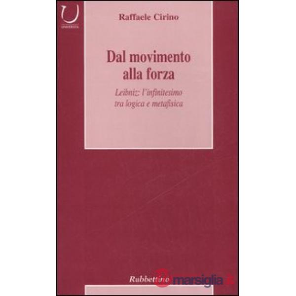 Dal movimento alla forza. Leibniz: l'infinitesimo tra logica e metafisica