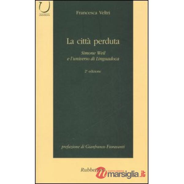 Città perduta. Simone Weil e l'universo di Linguadoca (La)