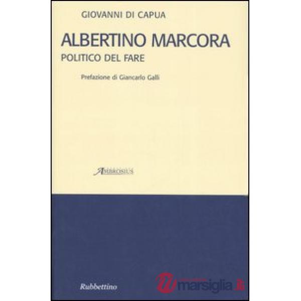 Albertino Marcora, politico del fare