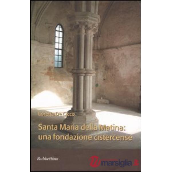 Santa Maria della Matina: una fondazione cistercense