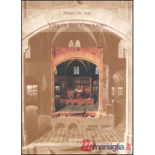 Vita di San Girolamo. Ediz. illustrata