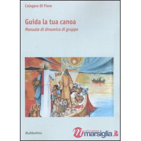 Guida la tua canoa. Manuale di dinamica di gruppo