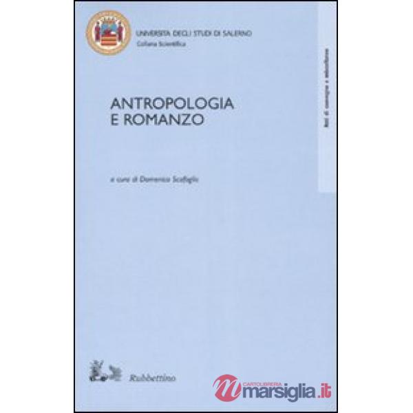 Antropologia e romanzo. Atti del Convegno di studi (Fisciano-Ravello 1999)