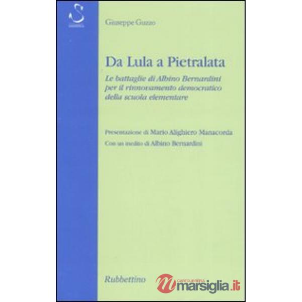 Da Lula a Pietralata. Le battaglie di Albino Bernardini per il rinnovamento democratico della scuola elementare