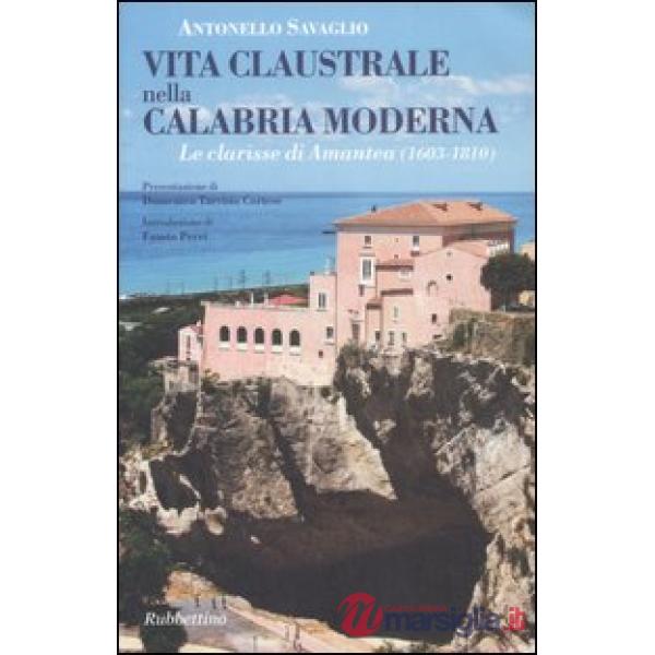 Vita claustrale nella Calabria moderna. Le clarisse di Amantea (1603-1810)