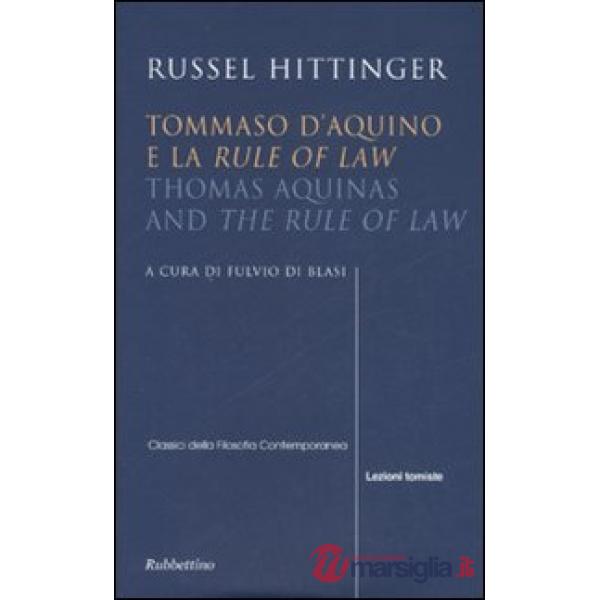 Tommaso d'Aquino e la «Rule of law»-Thomas Aquinas and «The rule of law». Ediz. bilingue