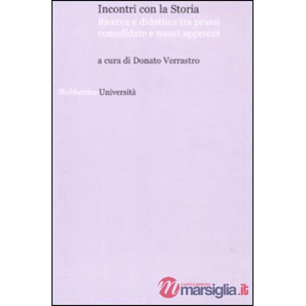 Incontri con la storia. Ricerca e didattica tra prassi consolidate e nuovi approcci