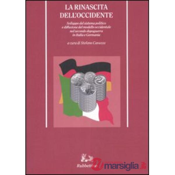 Rinascita dell'Occidente. Sviluppo del sistema politico e diffusione del modello occidentale nel secondo dopoguerra in Italia e 