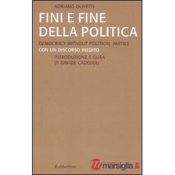 Fini e fine della politica. Ediz. italiana e inglese