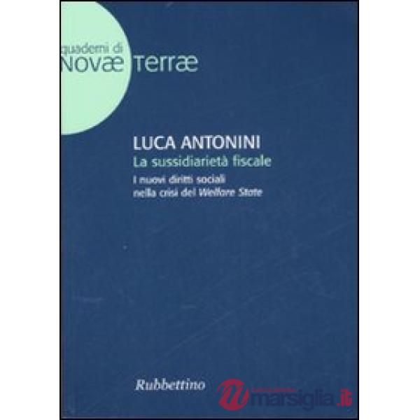 Sussidiarietà fiscale. I nuovi diritti sociali nella crisi del Welfare State (La