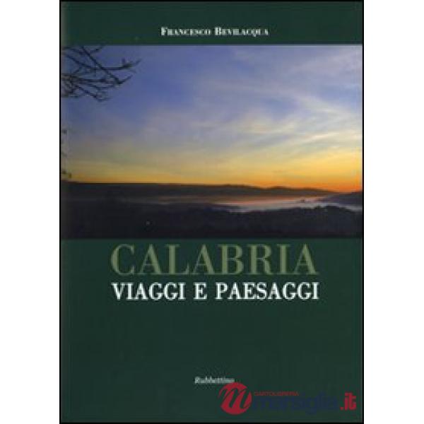 Calabria. Viaggi e paesaggi. Ediz. illustrata