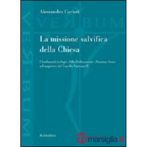 Missione salvifica della Chiesa. I fondamenti teologici della dichiarazione «Dominus Iesus» nel magistero del Concilio Vaticano 