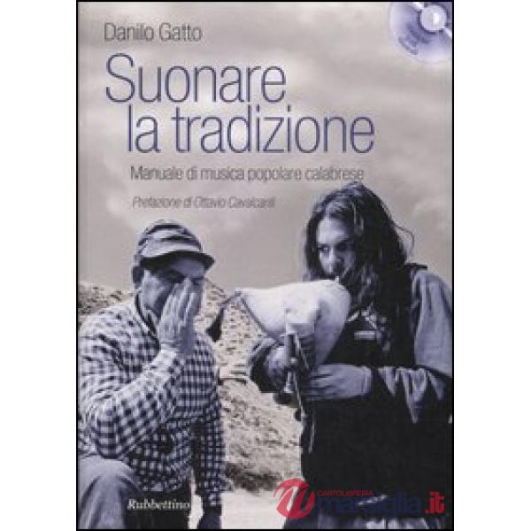 Suonare la tradizione. Manuale di musica popolare calabrese. Con 3 CD Audio