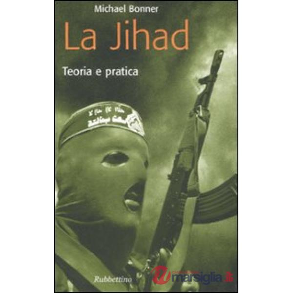 Jihad. Teoria e pratica (La)