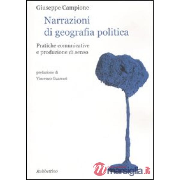 Narrazioni di geografia politica. Pratiche comunicative e produzione di senso