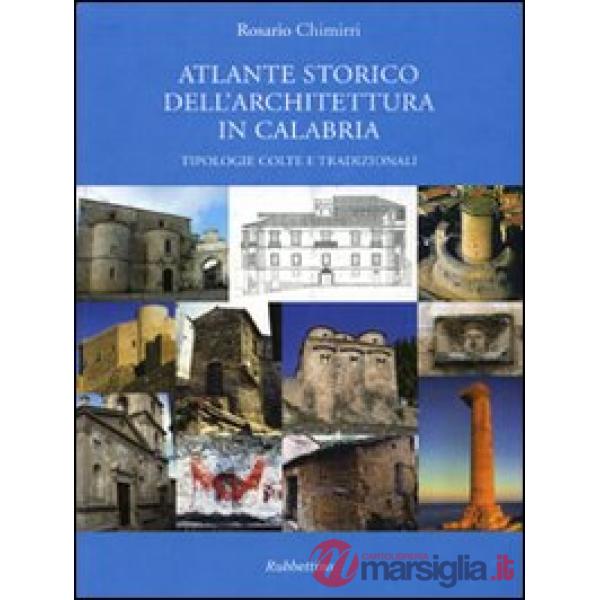 Atlante storico dell'architettura in Calabria. Tipologie colte e tradizionali