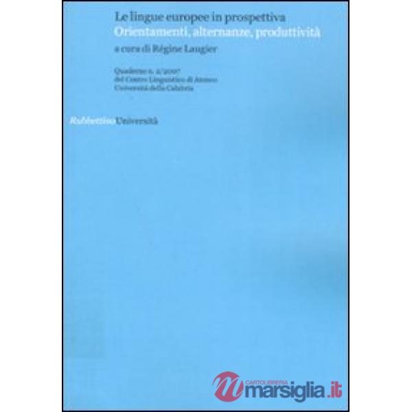 Quaderni del Centro Linguistico dell'università della Calabria. Vol. 2: Le lingue europee in prospettiva. Orientamenti, alternan