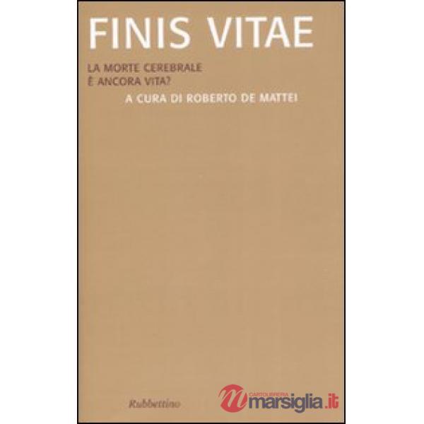 Finis vitae. La morte cerebrale è ancora vita?