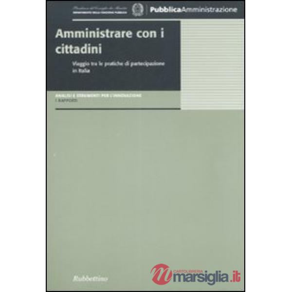 Amministrare con i cittadini. Viaggio tra le pratiche di partecipazione di Itali