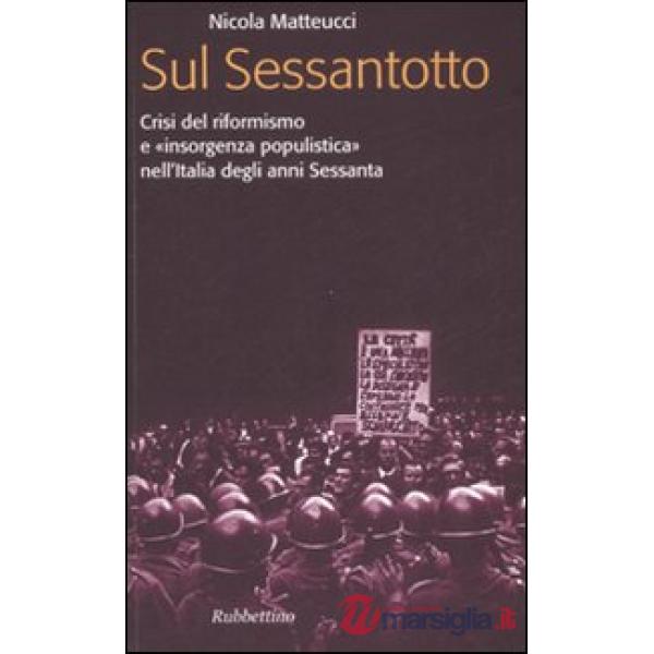 Sul Sessantotto. Crisi del riformismo e «insorgenza populistica» nell'Italia degli anni Sessanta
