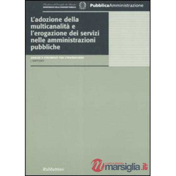 Adozione della multicanalità e l'erogazione dei servizi nelle amministrazioni pubbliche (L')