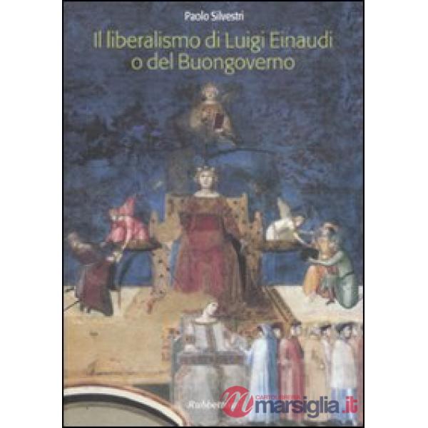 Liberalismo di Luigi Einaudi o del buongoverno (Il)