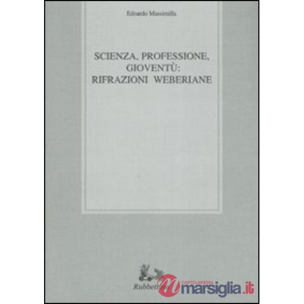 Scienza, professione, gioventù: rifrazioni weberiane