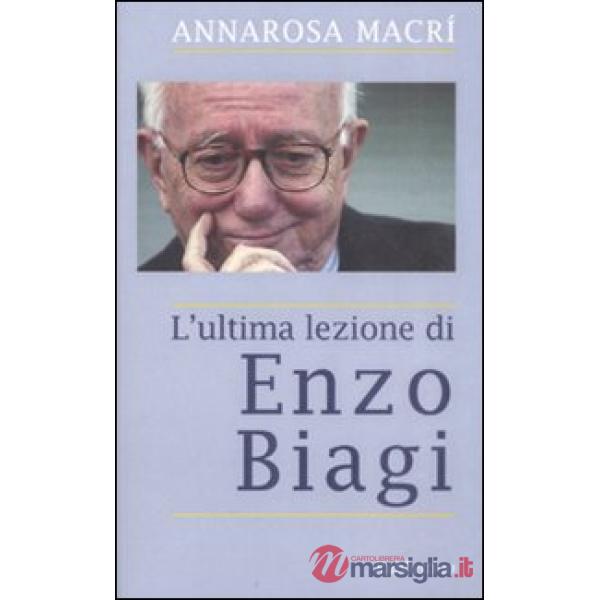 Ultima lezione di Enzo Biagi (L')