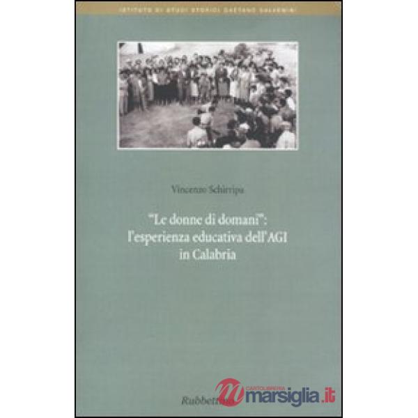 Donne di domani. L'esperienza educativa dell'Agi in Calabria (Le)